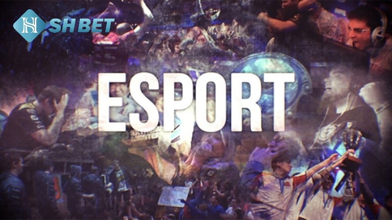 ESports SHBET nghĩa là gì